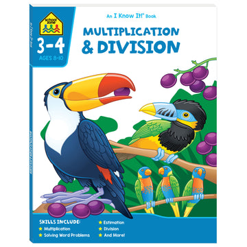School Zone An I Know It! Book: Multiplication & Division